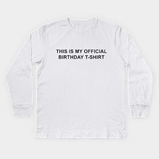 This Is My Official Birthday T-Shirt Kids Long Sleeve T-Shirt